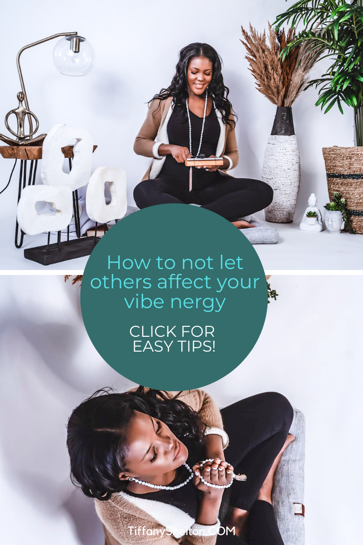 How To Not Let Others Affect Your Vibe Protect Yourself From Negative 